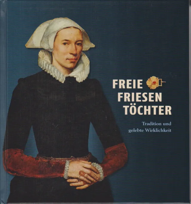 Isensee Nordwest Freie Friesentöchter Sachbuch Frauengeschichte