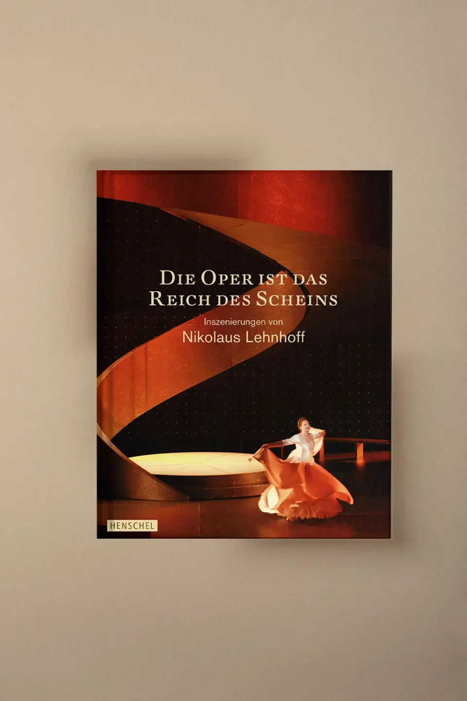 Seemann Henschel Oper Reich des Scheins Lehnhoff Bildband