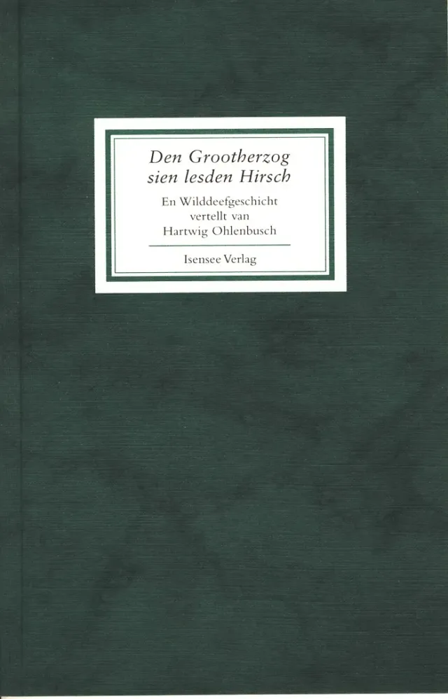 Isensee Nordwest Den Grootherzog sien lesden Hirsch Buch Plattdeutsch
