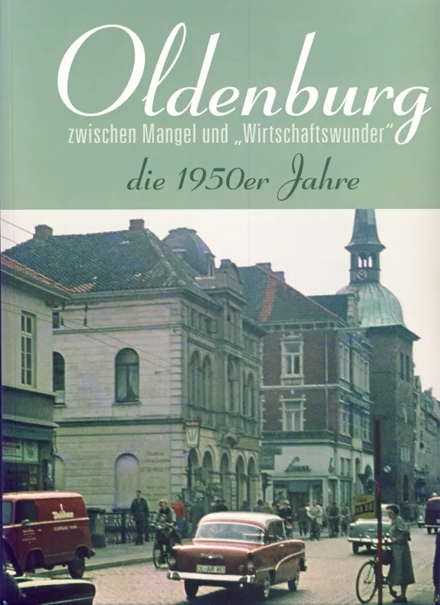 Isensee Nordwest Oldenburg zwischen Mangel und Wirtschaftswunder Bildband 50er