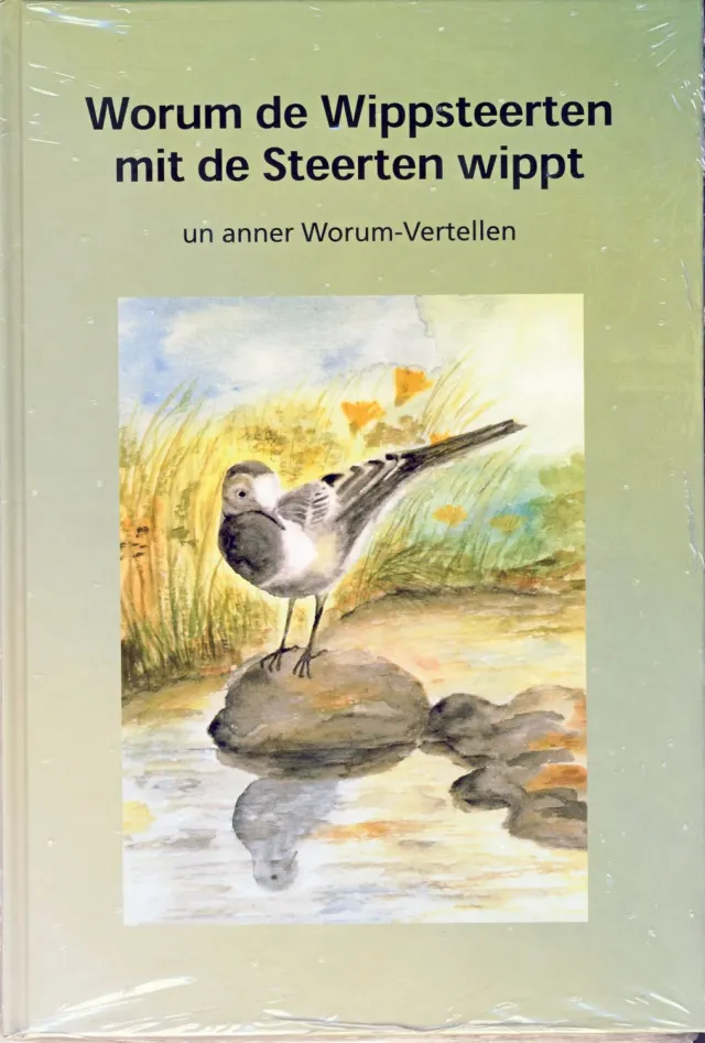 Isensee Verlag Worum de Wippsteerten mit de Steerten wippt Buch Plattdeutsch