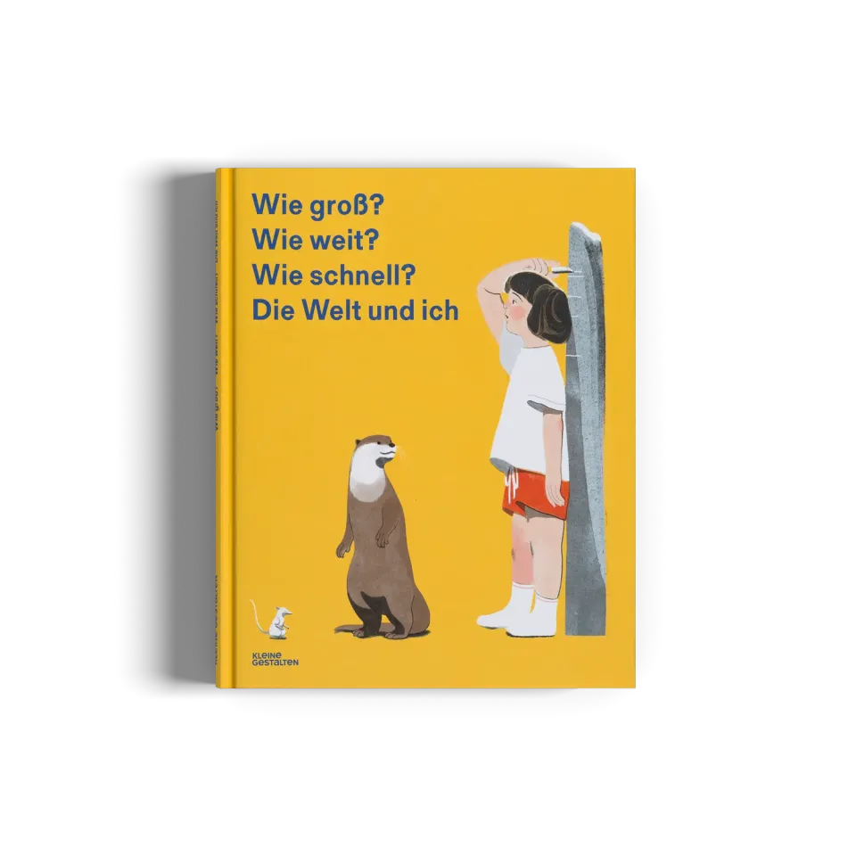 Gestalten Wie groß, wie weit, wie schnell? Die Welt und ich Kinderbuch