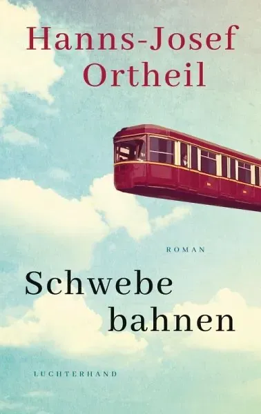 Isensee Verlag Schwebebahnen Hanns-Josef Ortheil Roman Nachkrieg