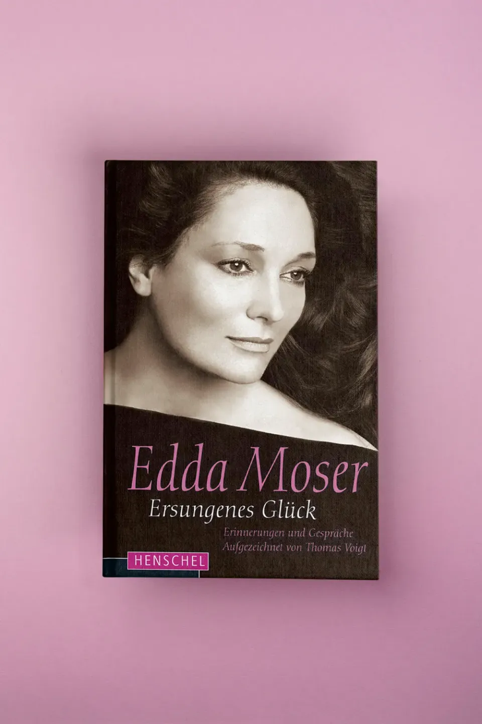 Seemann Henschel Edda Moser Ersungenes Glück Biografie