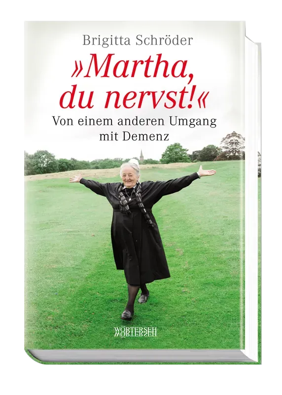 Wörterseh Martha, du nervst! Sachbuch Demenz