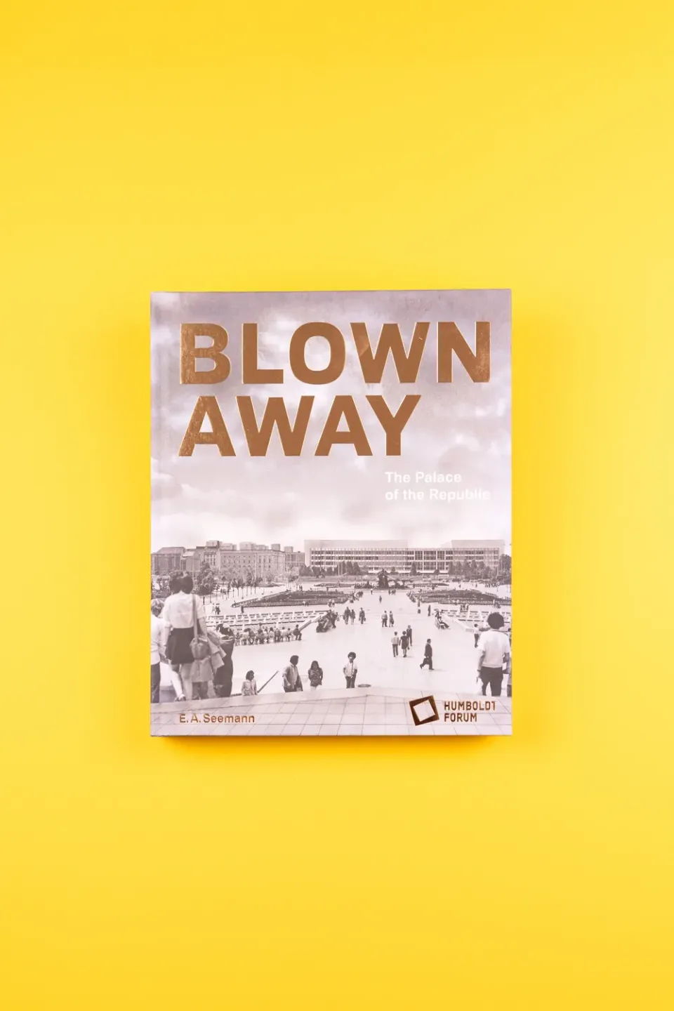 Seemann Henschel Blown Away Palast der Republik Bildband englisch