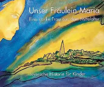 Isensee Nordwest Unser Fräulein Maria Bilderbuch Mittelalter
