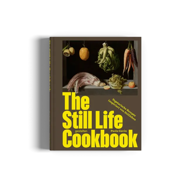 Gestalten The Still Life Cookbook Kochbuch vegetarisch