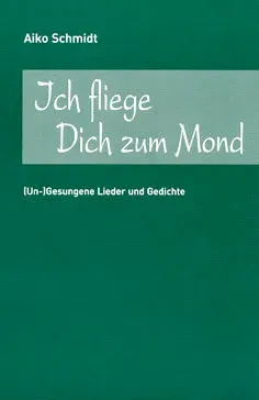 Isensee Literatur Ich fliege Dich zum Mond Buch