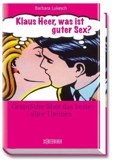 Wörterseh Klaus Heer was ist guter Sex Sachbuch