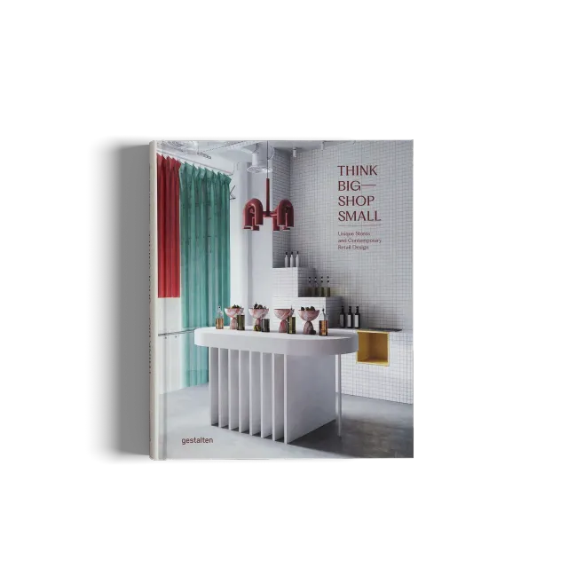 Gestalten Think Big Shop Small Sachbuch Ladenkonzepte Retail