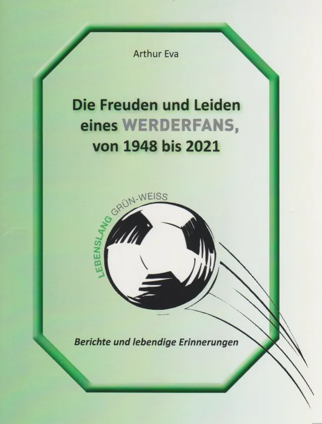 Isensee Literatur Die Freuden und Leiden eines Werderfans von 1948 bis 2021 Buch