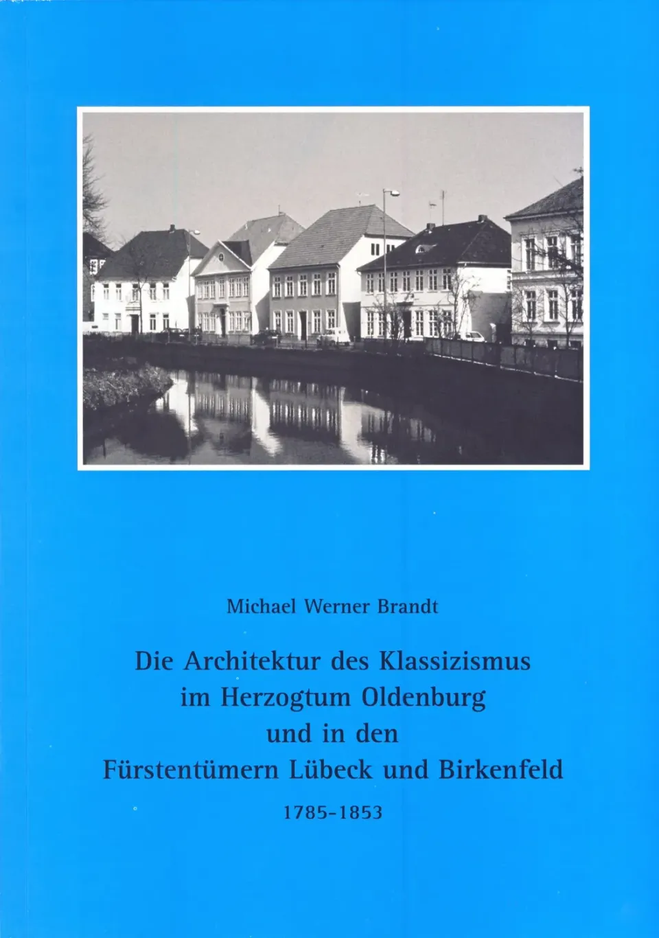 Isensee Verlag Die Architektur des Klassizismus im Herzogtum Oldenburg Buch