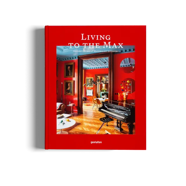Gestalten Living to the Max Bildband Maximalismus