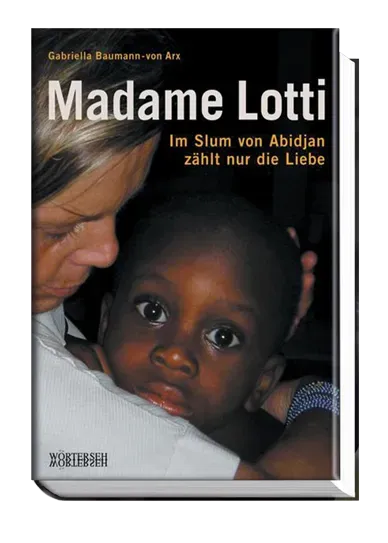 Wörterseh Madame Lotti Biografie Abidjan Slum