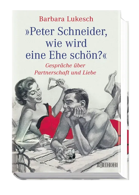 Wörterseh Peter Schneider wie wird eine Ehe schön? Buch