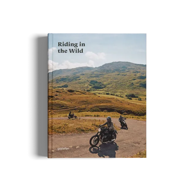 Gestalten Riding In The Wild Bildband Motorradreisen