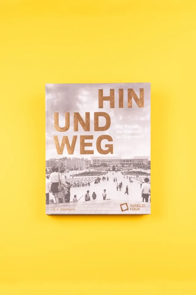 Seemann Henschel Hin und weg Palast der Republik Buch Gegenwart